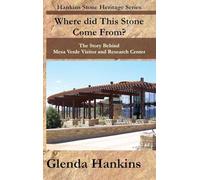 Where Did This Stone Come From?: The Story Behind Mesa Verde Visitor and Research Center: q