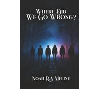 Where Did We Go Wrong?