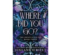Where Did You Go?: The Thrilling Enemies to Lovers Romance Set in a Dark Fantasy World: 3