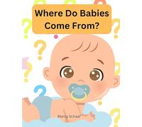 Where Do Babies Come From?
