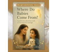 Where Do Babies Come From?: A Spiritual Children’s Book Series for Sensitive and Intuitive Kids
