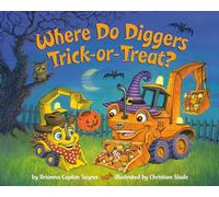 Where Do Diggers Trick-or-Treat?: A Halloween Book for Kids and Toddlers