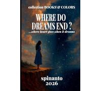 WHERE DO DREAMS END? ...where heart goes when it dreams