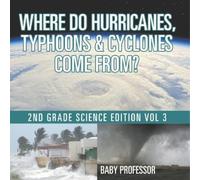 Where Do Hurricanes, Typhoons & Cyclones Come From? 2nd Grade Scienc (Tascabile)