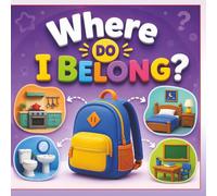 Where Do I Belong?: A Fun Learning Book for Kids to Match Objects with Their Places