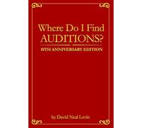 Where Do I Find Auditions? - 10th Anniversary Edition