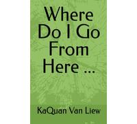 Where Do I Go From Here ...