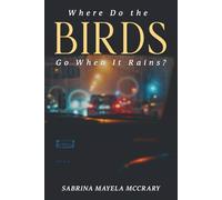 Where Do the Birds Go When It Rains?