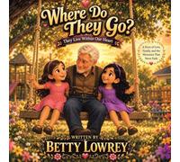 Where Do They Go?: They Live Within Our Heart: They Live Within Our Heart: They Live