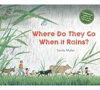 Gerda Muller Where Do They Go When It Rains? (Copertina rigida)