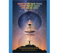 Where do we come from? Where are we going? Why are we here? Volume 2: „Whoever increases knowledge also increases pain. For the greater the knowledge, the greater the doubt.”