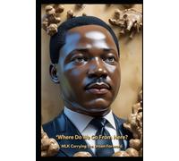Where Do We Go From Here: MLK Carrying the Dream Forward