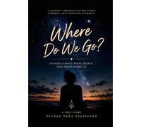 Where Do We Go?: Stories About What Hurts, and What Saves Us