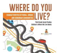 Where Do You Live? Characteristics of Rural, Urban, and Suburban Com (Tascabile)