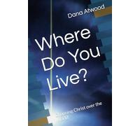 Where Do You Live?: Choosing Christ over the World