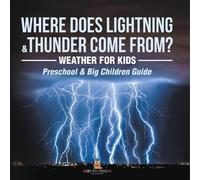 Where Does Lightning & Thunder Come from? Weather for Kids (Preschoo (Tascabile)