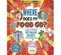 Where Does My Food Go? (and other human body questions) (Libro di cartone)