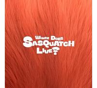 Where Does Sasquatch Live - Édition Collector (Dedicacee)