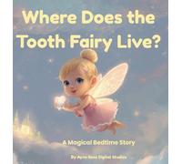 Where Does the Tooth Fairy Live?