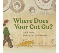 Where Does Your Cat Go? - A children's picture book about friendship (Great Learn to Read Cat Book for Kids)