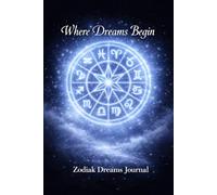 Where Dreams Begin: Astrology Inspired Notebook for Dreams, Thoughts & Daily Reflection | Celestial Zodiac Grid Journal