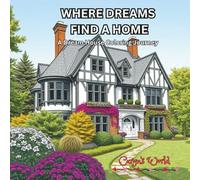 Where Dreams Find A Home: A Dream House Coloring Journey
