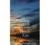 Where Earth and Heaven Kiss: A Guide to Rebbe Nachman’s Path of Meditation