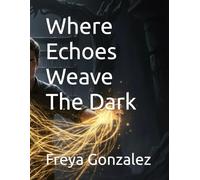 Where Echoes Weave The Dark