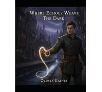Where Echoes Weave The Dark