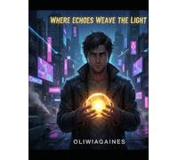 Where Echoes Weave The Light