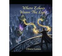 Where Echoes Weave The Light II