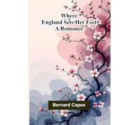 Where England sets her feet: a romance