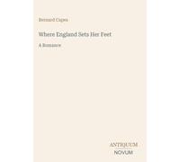Where England Sets Her Feet: A Romance