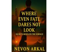 Where even fate dares not look: Secrets beneath the surface - Book one