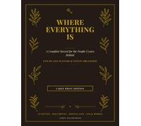 Where Everything Is: A Complete Record for the People I Leave Behind - End of Life Planner & Estate Organizer