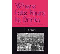 Where Fate Pours Its Drinks: Two Love Stories, One Cantina, and the Drunken Misadventures That Changed Everything