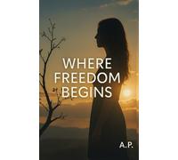 Where Freedom Begins: 2