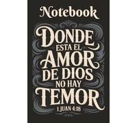 Where God’s Love Is, Fear Has No Power: Spanish Bible Verse Notebook Inspired by 1 John 4:18