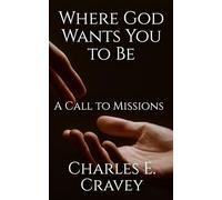 Where God Wants You to Be: A Call to Missions