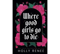 Where Good Girls Go to Die