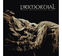 Primordial - Where Greater Men Have Fallen