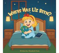 Where Has Liz Been