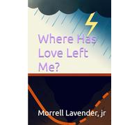 Where Has Love Left Me?