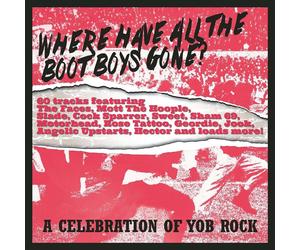 Where Have All The Boot Boys Gone A Celebration Of Yob Rock - V... (Audio cd)