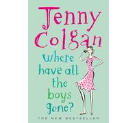 WHERE HAVE ALL THE BOYS GONE?: A feel-good romantic comedy from Sunday Times bestselling author