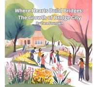 Where Hearts Build Bridges: The Growth of Bridge City