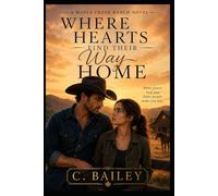 Where Hearts Find Their Way Home: A Maple Creek Ranch Novel
