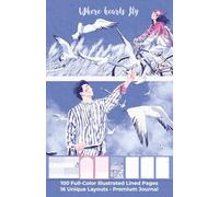 Where Hearts Fly: 100-Page Full-Color Journal (Paperback): 16 Unique Layouts for Love, Dreams & Joyful Writing