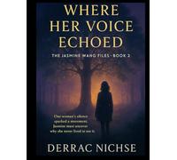 WHERE HER VOICE ECHOED: A NOVEL of VOICE, LEGACY, and the POWER OF SPEAKING TRUTH IN LOVE