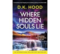 Where Hidden Souls Lie: An absolutely heart-stopping and completely gripping serial killer thriller: 20